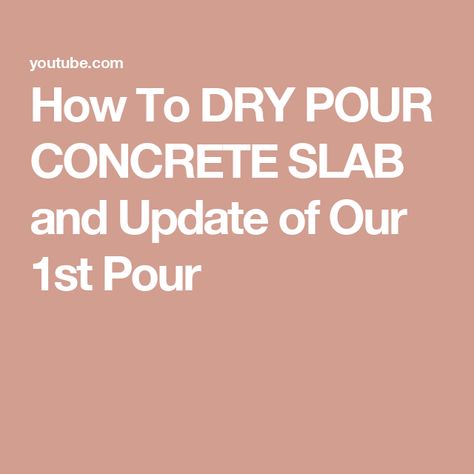 How To DRY POUR CONCRETE SLAB and Update of Our 1st Pour Dry Pour Concrete, Pouring Concrete Slab, Pouring Concrete, Concrete Bags, Concrete Walkway, Poured Concrete, Concrete Slab, Yard Design, I Am The One