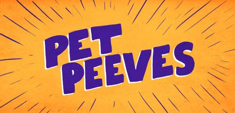 We're all different, so what irritates one person might be shrugged off by another.  Check out this list of pet peeves for a chuckle. Biggest Pet Peeves List, Pet Peeves List Relationship, Pet Peeves List, Medical Tv Shows, Facebook Drama, Drama Humor, Lifelong Learning, List Of Animals, Nursing Programs