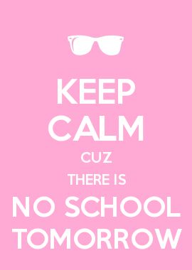 'There is no school tomorrow' said mum, then adding 'keep calm cuz no school' she added. 'Yay' screamed the child. Keep Calm Funny, Keep Calm Wallpaper, Calm Wallpaper, Keep Calm Pictures, Better Fashion, Iphone Wallpaper Quotes, Phineas E Ferb, Keep Calm Signs, No School