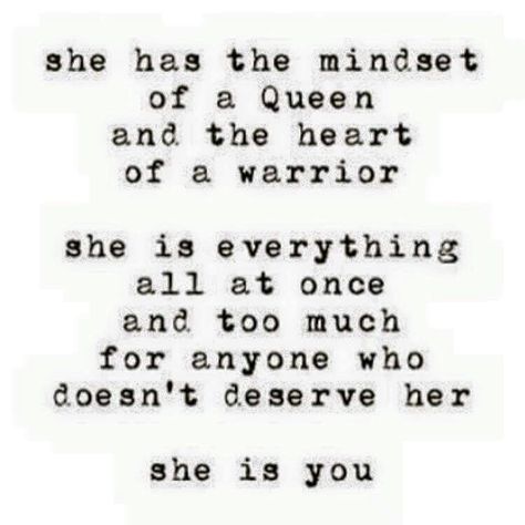 she has the mindset of a queen and the heart of a warrior. she is everything all at once and too much for anyone who doesn't deserve her. she is you. Queen Quotes Sassy, Quotes Empowerment, Queen Woman, Quotes Queen, Queen Queen, She Quotes, Warrior Quotes, Trendy Quotes, Badass Quotes