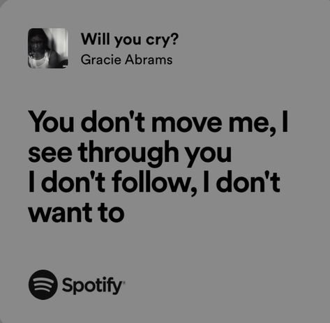 Will You Cry Gracie Abrams, Gracie Abrams Lyrics, Relatable Lyrics, Meaningful Lyrics, Song Play, Top Hits, Gracie Abrams, Music Aesthetic, Just Lyrics