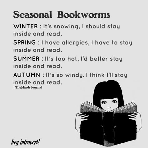 Seasonal Bookworms - https://themindsjournal.com/seasonal-bookworms/ Bookworm Quotes, Reading Humor, Book Nerd Problems, Book Jokes, Quotes For Book Lovers, Reading Quotes, Book Dragon, Book Memes, Book Addict