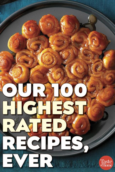 Our 100 Highest Rated Recipes, Ever Taste Of Home Dinner Recipes, Best Recipes Ever On Pinterest, Highly Rated Recipes, Top Rated Appetizer Recipes, Highest Rated Dessert Recipes, Taste Of Home Recipes Desserts Cake, Recently Viewed By Me Today Recipes, Top Cake Recipes, Best Recipes Of 2023