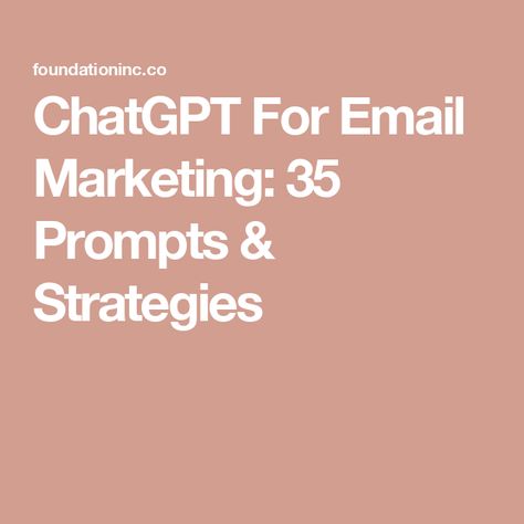 ChatGPT For Email Marketing: 35 Prompts & Strategies Email Follow Up, Email Marketing Planner, Email Marketing Tips, Client Servicing, Email Marketing Ideas, Coaching Content, B2b Email Marketing, Business Talk, Pinterest Group Boards