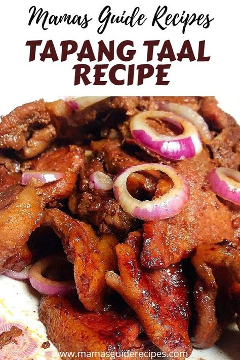 TAPANG TAAL RECIPE Filipino Fish Recipes Philippines, Pork Tapa Recipes Filipino, Pork Tapa, Beef Tapa Recipe Filipino, Filipino Desserts Recipes, Che Recipe, Pork Liempo, Filipino Ulam, Pilipino Recipe