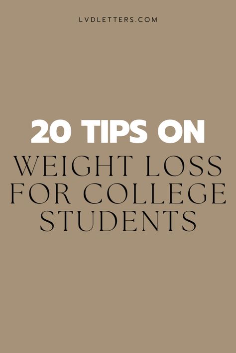 Weight Loss For College Students (20 Healthy Tips) - LVD Letters Diets For College Students, Healthy Habits For College Students, College Student Diet Plan, College Diet Plan Student Healthy Eating, How To Be Healthy In College, College Student Workout Plan, Workouts For College Students, Losing Weight In College, How To Eat Healthy In College