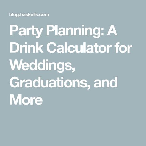 Drink Calculator For Party, Drink Calculator Wedding, Non Alcoholic Drinks For Wedding, Alcohol Calculator, Summer Party Drink, Party Planning Guide, Beer Case, Alcholic Drinks, Lunch Party