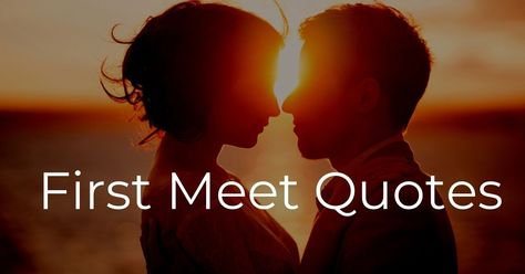 In this article, we will see some of the best First Meet Quotes, but before that, let's first see some things about the person you love the most and adore them after the first meet.  Sometimes we meet someone who can bring sense and color to our otherwise mundane existence. This person makes you feel happy, cherished, and more alive than you've ever felt. #BestQuotes #FirstMeetAnniversary #FirstMeetQuotes #Quote Happy First Meeting Anniversary Quotes, Happy To Meet You Quotes, Quotes About Meeting Someone Special, Quotes Meeting Someone, Our First Meet Quotes, First Day Meeting Anniversary Quotes, 1st Meeting Love Quotes, Excited To Meet You Quotes, First Meet Quotes For Him