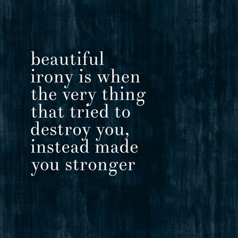 Beautiful irony. Truth quotes. Stronger. Quotes about strength. Facing The Truth Quotes, Come Out Stronger Quotes, Coming Back Quotes Strength, I Am Stronger Quotes, Coming Out Stronger Quotes, Coming Out On Top Quotes, Quotes About Truth Coming To Light, Get Stronger Quotes, Stronger Quotes Women