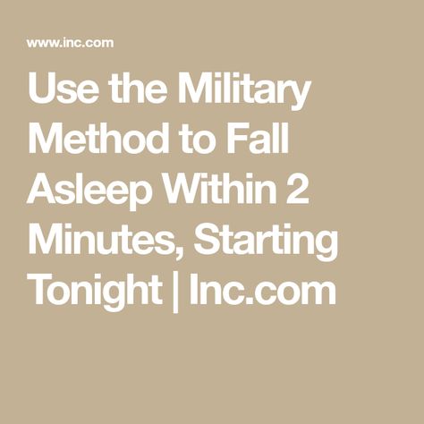 Use the Military Method to Fall Asleep Within 2 Minutes, Starting Tonight | Inc.com Breathing For Sleep, How To Fall Asleep Quickly, Falling Asleep Tips, Help Falling Asleep, Can't Fall Asleep, Ways To Fall Asleep, How To Sleep Faster, Deep Thinking, Sleep Solutions