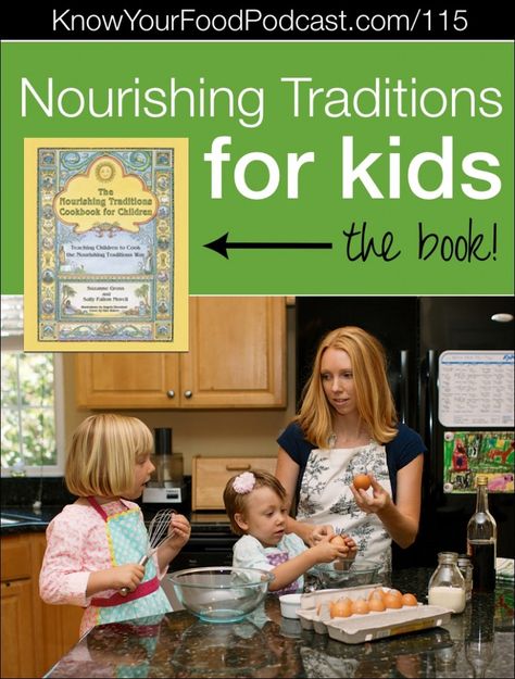 Nourishing Traditions for Kids | Did the book Nourishing Traditions change your life like it did ours? Then you'll be thrilled to hear there's another book in NT the line... for kids! (And we're giving away 3 copies!) I couldn't be more thrilled to share it with you -- yes, because of the gorgeous illustrations and beautiful kid-friendly layout -- and also because it's written by long-time Traditional Cooking School member and friend, Suzanne Gross. | KnowYourFoodPodcast.com/115 Nourishing Traditions Recipes, Wapf Diet, Traditional Eating, Traditions For Kids, Smoothie Supplements, Best Cooking Oil, Nourishing Food, Cooking Pork Chops, Family Nutrition