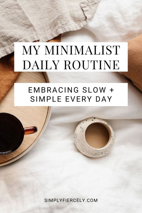 Simple Routine Life, Mindful Daily Routine, Mindful Evening Routine, Minimalist Daily Routine, Creating Daily Routine, Simple Bedtime Routine, Tips For Minimalist Living, Daily Wellness Routine, Calming Morning Routine