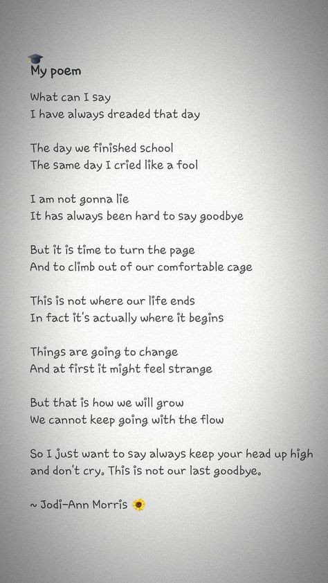 This is a poem about a matric learner finishing school. Poems On Student Life, Poem About Student Life, School Life Poetry, Goodbye To Teacher From Students, Farewell School Quotes, Poems For Farewell, Poems On School Life, Poem On Student Life, Quotes About School Friends