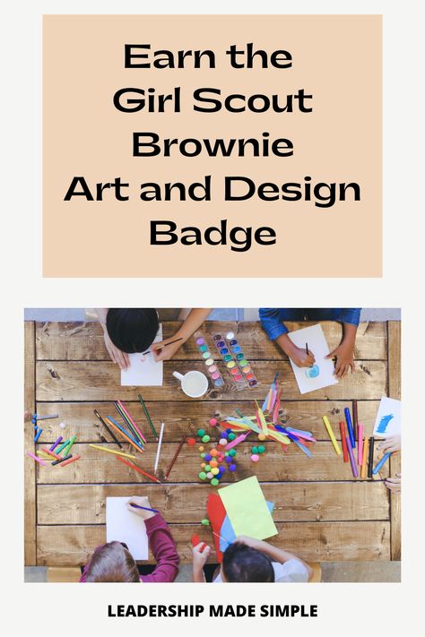 Earn the Girl Scout Brownie Art and Design Badge Brownie Badges 2023, Brownie Craft And Tinker Badge, Brownie Girl Scouts Badges, Girl Scout Crafts Daisy, Girl Scout Brownie Badges, Girl Scout Brownie, Brownie Guides, Brownie Badges, Girl Scouts Brownies