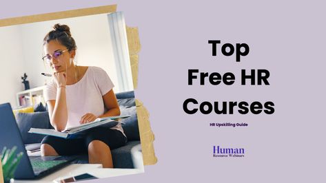 Top 15 Free and Quick HR Courses in 2023 to Grow Your HR Career Human Resource Certification, Free Human Resources Courses, Free Hr Courses, Hr Courses, Hr Analytics, Free Certificate Courses, Hr Career, Hr Manager, Study Apps