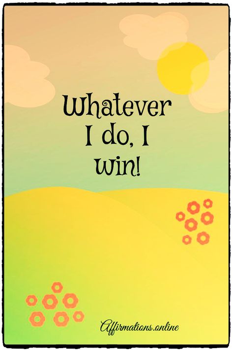 Winner's Mindset Affirmation: Whatever I do, I win! #winning#win#success#goals#affirmation#affirmations#affirmationsonline I Am A Winner Quotes, Affirmations For Winning, I Am A Winner Affirmations, Winner Affirmations, Vision Board Wealth, You Win, Winning Mentality, Winning In Life, Husband And Wife Quotes