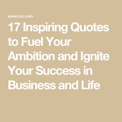 17 Inspiring Quotes to Fuel Your Ambition and Ignite Your Success in Business and Life Building Life Quotes, Take Advantage Of Opportunities Quotes, Business Empowerment Quotes, Capable Quotes, Quotes About Ambition, New Opportunity Quotes, New Business Quotes, Career Quotes Inspirational, Sales Motivation Quotes