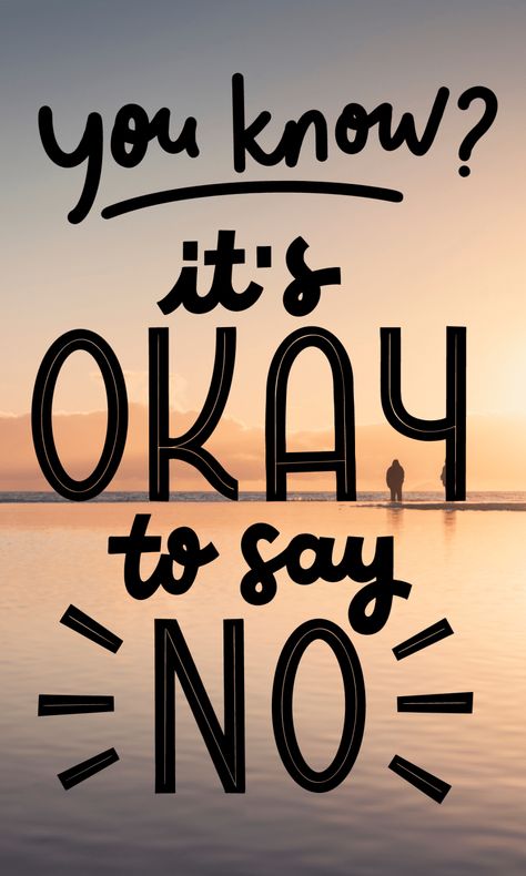 It’s Okay To Say No Quotes, It’s Ok To Say No, Learn To Say No, Say No, Ways To Say Said, School Trends, Manage Your Time, Saying No, Single Quotes