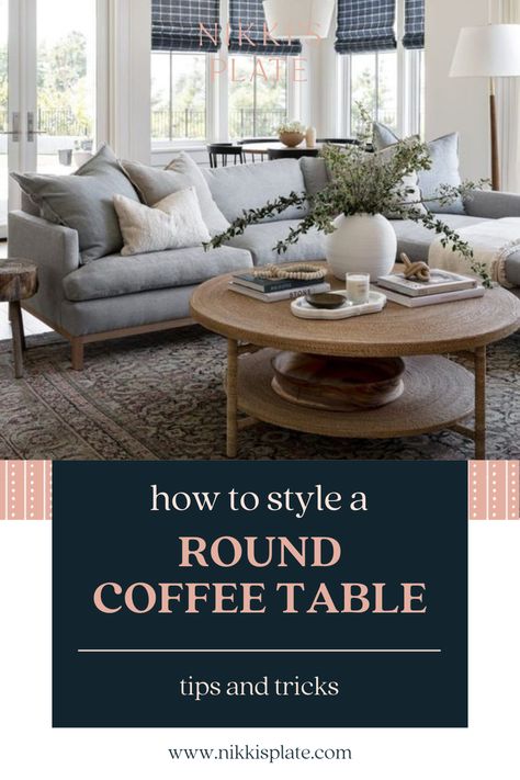 How To Style a Round Coffee Table; a guide to styling a coffee table! Tips and tricks for the perfect round coffee table set up! Trays On Round Coffee Tables, Two Chairs And Coffee Table, Styled Round Coffee Table, Round Table Styling Living Rooms, Coffee Table Decor For Round Table, How To Mix And Match Coffee And End Tables, Styling Small Coffee Table, Styling A Round Coffee Table Decor, Living Room Round Coffee Table Decor Ideas