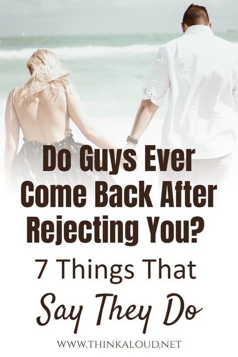 Do Guys Ever Come Back After Rejecting You? 7 Things That Say They Do Self Esteem, Comebacks To Guys, Rejection Hurts, Brave Quotes, Say Love You, Why Do Men, Men Quotes, A Guy Who, Great Quotes