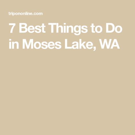 7 Best Things to Do in Moses Lake, WA Moses Lake Washington, Lake Activities, Lakeside View, Lake Washington, Washington State, Boating, Outdoor Activities, Washington, Things To Do