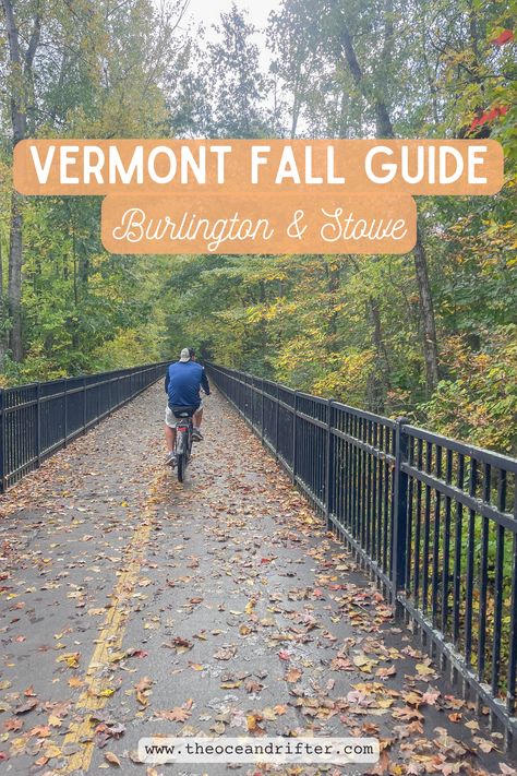 Fall Adventure Guide to Vermont! Burlington & Stowe South Burlington Vermont, Things To Do In Burlington Vermont, Burlington Vermont Fall, Stowe Vermont Fall, Vermont Burlington, Vermont In The Fall, Lake Champlain Vermont, Waterbury Vermont, Fall Foliage Trips