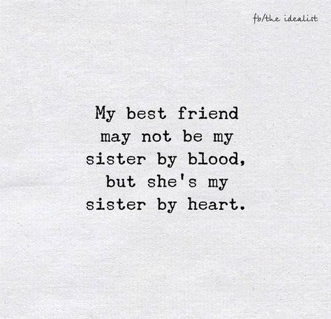 Friends Are Sisters Quotes, Sister Bond Quotes Best Friends, My Best Friend Is My Sister, Best Friend Bond Quotes, Best Friends Like Sisters Quotes, Sisters Friends Quotes, Sister Bestie Quotes, Bff Aesthetic Quotes, Best Friend Like Sister Quotes