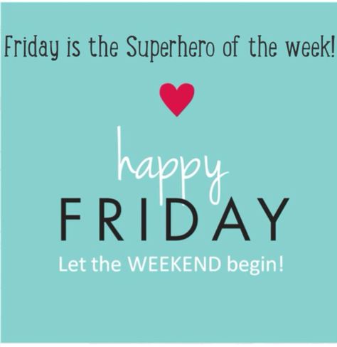 I love Fridays..not just because it's the end of a work week but because I get to look back on everything I accomplished in the past week. I've made people prettier, healthier and happier. Changing people's lives in even the smallest way can lead to some big things for people who need a starting point. Sharing the gifts God gave me. Give it away people.....it feels good! Let The Weekend Begin, Funny Weekend Quotes, Friday Pictures, Good Morning Friday, Happy Weekend Quotes, Happy Friday Quotes, Weekend Quotes, Fina Ord, Bon Weekend