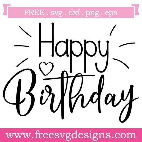 Free Happy Birthday Svg Files For Cricut, Free Birthday Svg Files For Cricut, Happy Birthday Svg Free Cricut, Birthday Svg Files Free, Happy Birthday Svg Free, Happy Birthday Cricut, Birthday Svg Free, Svg Images Free, Cricut Birthday Cards