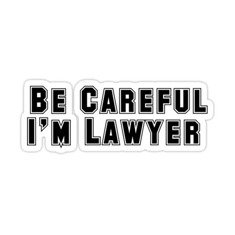 Decorate laptops, Hydro Flasks, cars and more with removable kiss-cut, vinyl decal stickers. Glossy, matte, and transparent options in various sizes. Super durable and water-resistant. funny inscription for lawyers, warning to the public not to forget this information which can be very useful Lawyer Stickers, Lawyer Vibes, Law Student Quotes, Law Girl, Student Quotes, Law Aesthetic, Lawyer Quotes, Female Lawyer, Career Vision Board