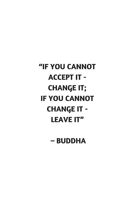 Accept The Things You Cannot Change, Buddhism Quote, Buddhist Quotes, Buddha Quote, Buddha Quotes, Yoga Quotes, 5 Months, Pretty Words, Pretty Quotes