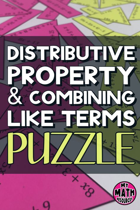 My Math Resources - Distributive Property & Combining Like Terms Puzzle – CCSS 6.EE.A.3 Distributive Property Activity, Equivalent Expressions, Simplifying Algebraic Expressions, Positive Numbers, Sixth Grade Math, Combining Like Terms, Distributive Property, Math Graphic Organizers, Math Centers Middle School