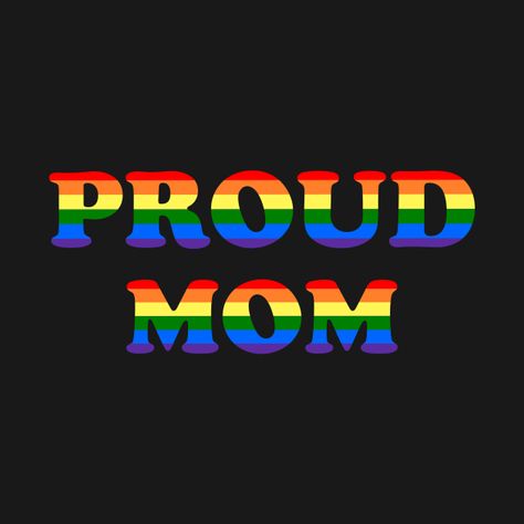 Check out this awesome 'Proud+Mom' design on @TeePublic! Mom Pride, Pride Merchandise, Mom Design, Proud Mom, Pride Tshirts, Rainbow Pride, Tshirt Designs, Neon Signs, Rainbow