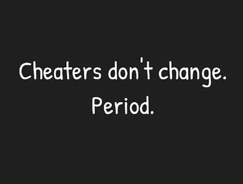 If he cheats, LET HIM GO  #cheat,  change  #cheaters -  #quotes -  follow me He Cheated Me Quotes, Cheaters Never Change, Why Do Men Cheat Quotes, Lying Cheating Men Quotes, Cheating Woman Quotes, When He Cheats Quotes, He Cheated Quotes, Cheater Aesthetic, Cheaters Quotes