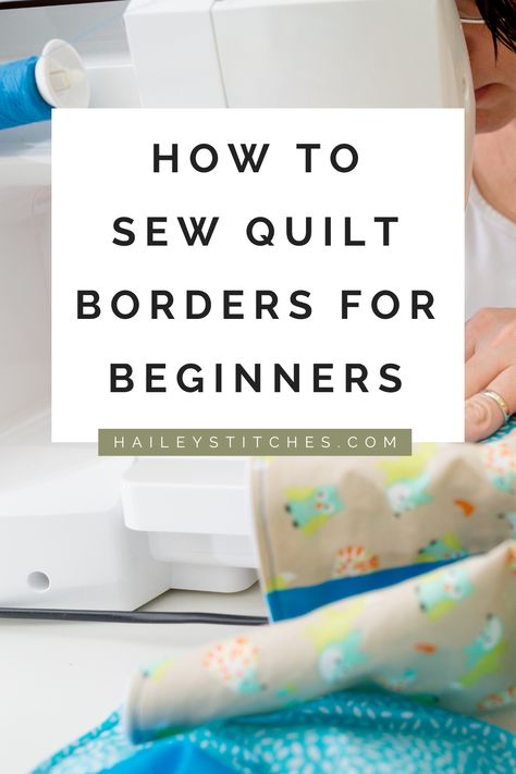 Quilt Border Quilting Designs, Measuring For Quilt Borders, How To Sew A Border On A Quilt, How To Add Quilt Borders, Adding Borders To A Quilt Tutorials, Quilt Border Tutorial, Quilting Ideas For Borders, How To Sew Borders On A Quilt, Sewing Borders On Quilts