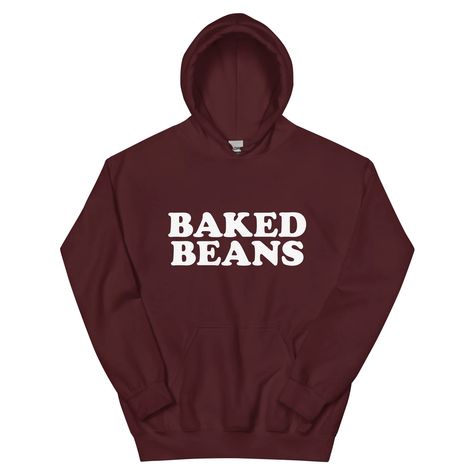 Baked beans enthusiast? Eat baked beans and make a statement. This funny foodie hoodie was made just for you. It's a weird hooded sweatshirt for foodies and the best gift for bean lovers of all kinds. Eat baked beans, be kind to all kinds and do what makes you smile. Raw Photography, Pickled Garlic, Weird Holidays, Photographer Gifts, Happy Design, Clothing Photography, Funny Hoodies, Tonga, Baked Beans