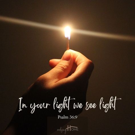 hand holding a lit match in darkness, reads "In your light we see light." Light Verses Bible, Bible Verse About Light Shining, Bible Light Quotes, Scriptures About Light, Bible Verse About Light, Light Quotes Inspirational, Light Scripture, God Is My Light, Light Bible Verse