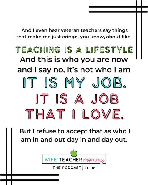 Burned In Teacher, Amber Harper, shares her tips and experience about teacher burnout in this Wife Teacher Mommy: The Podcast. Teacher quotes, teacher burnout quotes, teacher podcast Teacher Burnout Quotes, Teacher Advice, Burnout Quotes, Quotes Teacher, About Teacher, Teacher Burnout, Elementary Teaching, Teaching Inspiration, Teacher Quotes