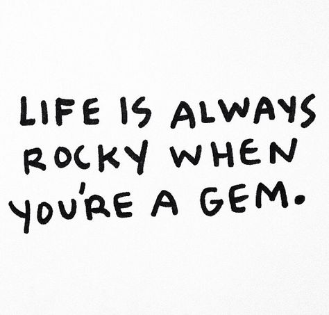 Life #gem #rocky Gem Quotes, Wonderful Words, Note To Self, Pretty Words, Great Quotes, Beautiful Words, Inspirational Words, Cool Words, Words Quotes