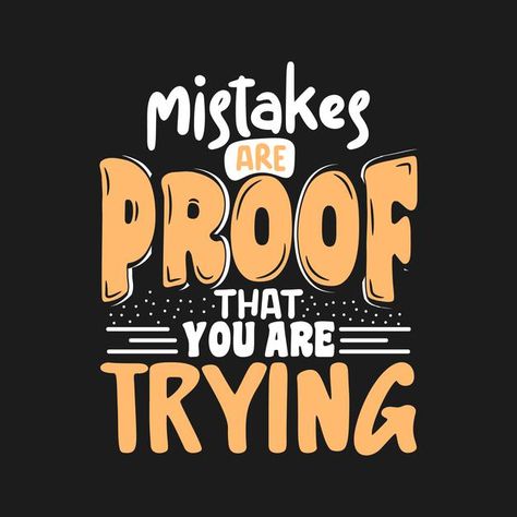 Mistakes are proof that you are trying u... | Premium Vector #Freepik #vector #background #banner #poster #vintage Unique Tshirts Designs, Typography Quotes Inspirational, Minimal Shirt Design, Typography Tshirt Design, Typography Shirt Design, Typography Design Quotes, T-shirt Design Illustration, T-shirt Print Design, Unique Quote