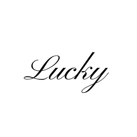 Lucky Me Tattoo, Dream Tattoos Word, Lucky Tattoo Word, Stargirl Tattoo, Lucky Aesthetic, Lucky Tattoo, Freetime Activities, Petit Tattoo, Dainty Tattoos