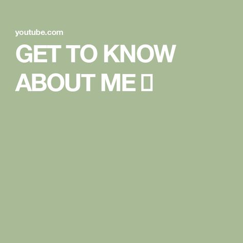 GET TO KNOW ABOUT ME 😶 Get To Know About Me, Know About Me, Getting To Know, About Me, With Friends, Friends Family, The World