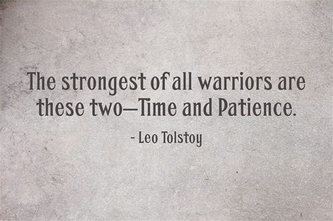 Leo Tolstoy, The strongest of all warriors are these two, Time and Patience Examination Quotes, Wait Quotes, Quote About Time, Augustine Quotes, St Augustine Quotes, Time And Patience, Patience Quotes, Forgiveness Quotes, Leo Tolstoy