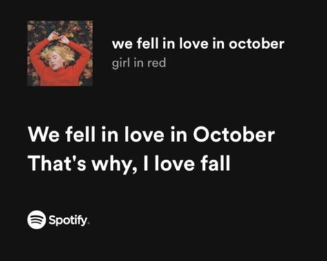 October Is Coming, We Fall In Love In October Lyrics, We Fall In Love In October, October Aesthetic Quotes, October Music, October Song, October Month, October Quotes, Girl In Red