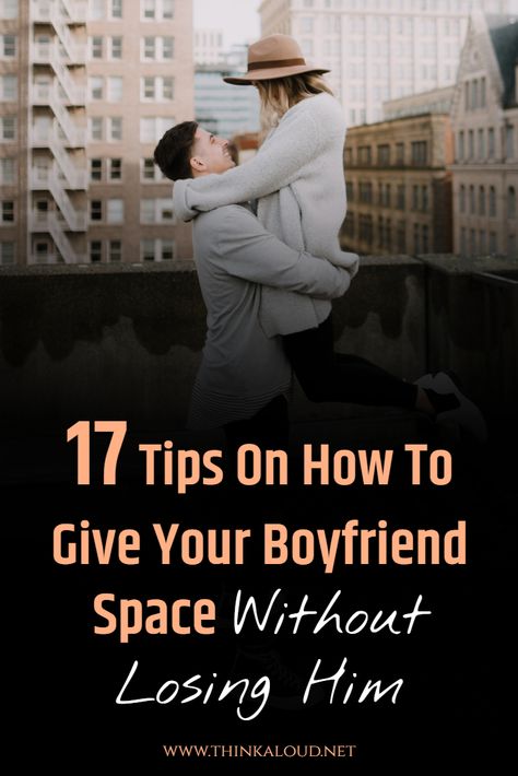 How To Support My Boyfriend, How To Give Him Space, Give Him Space Quotes, How To Get Closer To Your Boyfriend, How To Give Someone Space, Giving Him Space, Give Him Space, Losing Him, Space Quotes