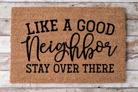 Cricut Sayings, Funny Door Mat, Coir Door Mat, Funny Welcome Mat, Door Entryway, Closing Gift, Funny Doormats, Good Neighbor, Closing Gifts