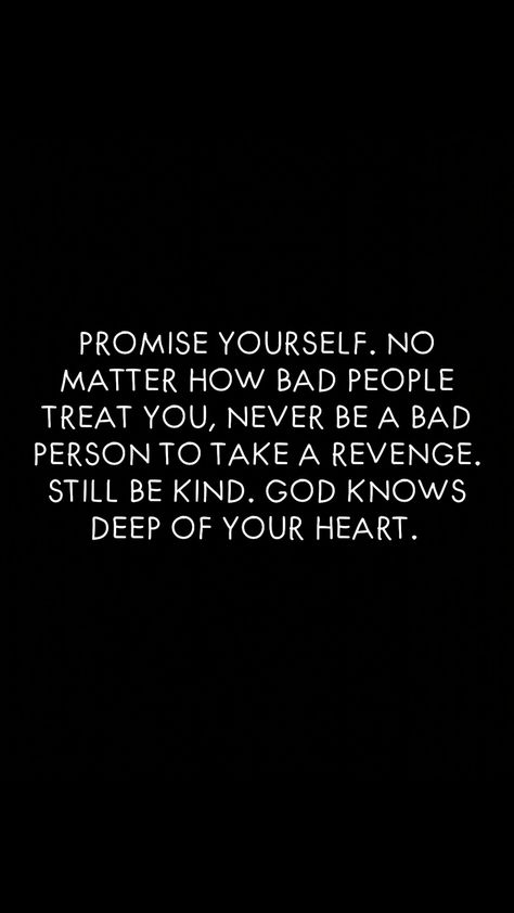 Even evil people treat you really bad, still be who you are, with your kind hearted. And show them that it won't change your attitude. Bad Hearted People Quotes, God Shows Me How People Really Are, People That Treat You Bad Quotes, Quotes About Bad People Life Lessons, Bad Minded People Quotes, Why Do Good People Get Treated Bad, People Who Treat You Bad Quotes, When People Treat You Bad, People Saying Bad Things About You