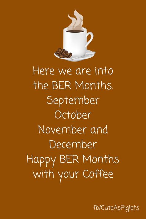 Welcome Ber Months, Ber Months Aesthetic, The Ber Months Quotes, The Ber Months Are Here, September Coffee Quotes, Ber Months Quotes, September Coffee, Living Seasonally, The Ber Months