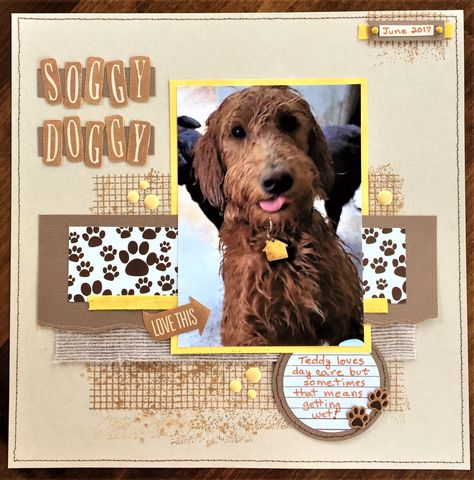 Soggy Doggy - Scrapbook.com Dog Scrapbook Ideas, Dog Scrapbook Layouts, Dog Scrapbook, Scrapbook Pictures, Pet Scrapbook, Technique Tuesday, Image Layout, Gotcha Day, Scrapbooking Techniques