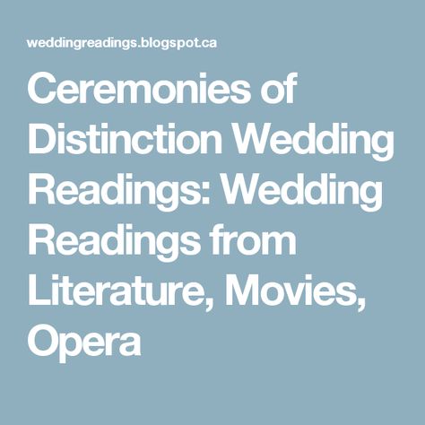 Ceremonies of Distinction Wedding Readings: Wedding Readings from Literature, Movies, Opera Wedding Readings From Literature, Literature Movies, Wedding Flower Arrangements Table, Ceremony Readings, Wedding Ceremony Readings, Wedding Ceremony Programs Template, Ceremony Program Template, It Is Love, Wedding Parties Pictures